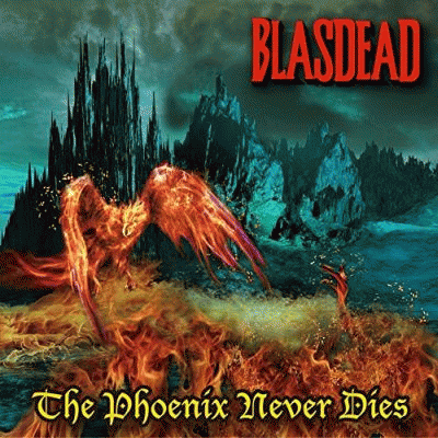 Blasdead : The Phoenix Never Dies
